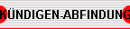K�NDIGEN-ABFINDUNG